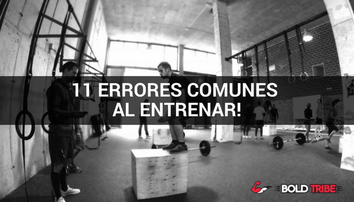 Errores Comunes Para Sabotear Tu Entrenamiento – Bold Tribe